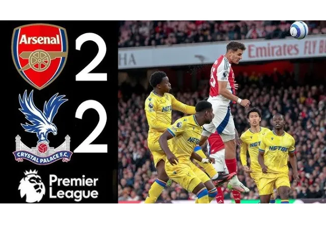 Arsenal chia điểm đáng tiếc cùng Crystal Palace với tỷ số 2-2 tại Emirates