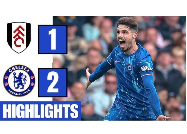 Chelsea lội ngược dòng tỷ số 2-1 trước Fulham